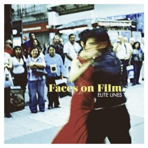 Download track Elite Lines Faces On Film