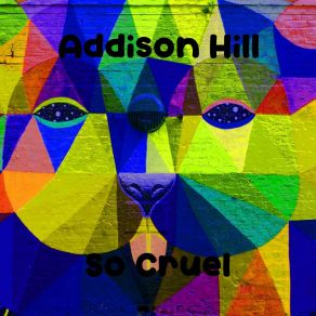 Download track So Cruel (Original Mix) Addison Hill