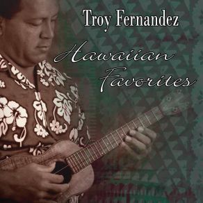 Download track Lepe Ula Ula / Ku'u Lei Awapuni Troy Fernandez