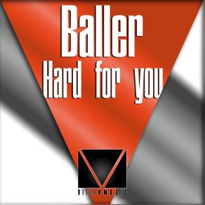 Download track Hard For You (Original Mix) Baller