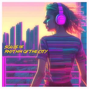 Download track Rhythm Of The City (Original Mix) Souls '85