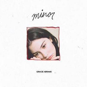 Download track Minor Gracie Abrams