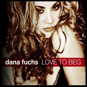 Download track Nothing's What I Cry For Dana Fuchs