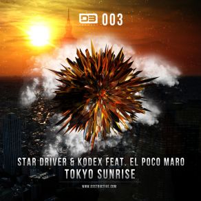 Download track Tokyo Sunrise DJ Kodex, El Poco Maro, Star Driver