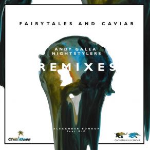 Download track Fairy Tales & Caviar (Champagne Tech Remix V3 PRE Radio Edit) Alexander BondorThe Nightstylers, K. O., Andy Galea