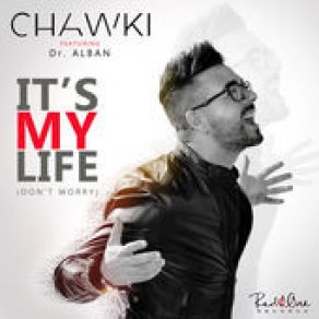 Download track It's My Life (C'est Ma Vie) (French Version) Dr. Alban, Chawki