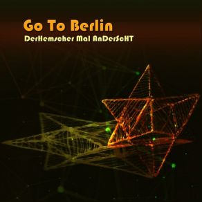 Download track Go To Berlin DerHemscher Mal AnDerScHT