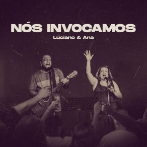 Download track Nós Invocamos (Oração E Devocional) Luciano E Ana