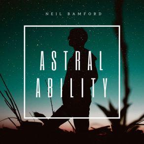 Download track Astral Ability (Original Mix) Neil Bamford