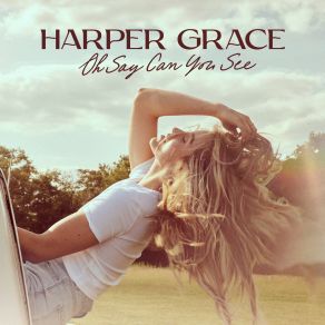 Download track Oh Say Can You See Harper Grace