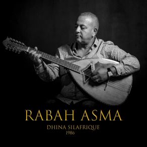 Download track Dhina Silafrique (Ancienne Version Ayadho) Rabah Asma