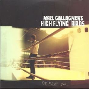 Download track Dream On (Clean Edit) Noel Gallagher'S High Flying Birds