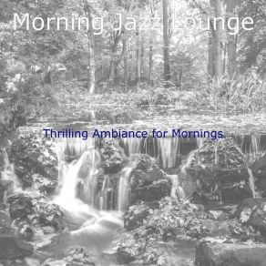 Download track Easy Music For Quiet Mornings Morning Jazz Lounge