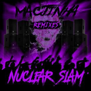 Download track Nuclear Slam (The Antichrist Remix) Macjinha