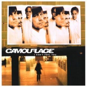 Download track I Can't Feel You (Mellow Trax Short Full Vocal Club Remix) Camouflage