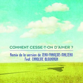 Download track Comment Cesse-T'on D'aimer? (Remix; Instrumental) Jean - Francois Maljean