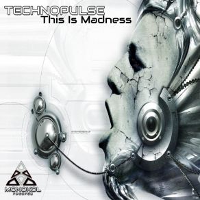 Download track Just Madness TechnoPulse