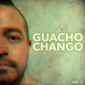 Download track Incapaz Guacho Chango