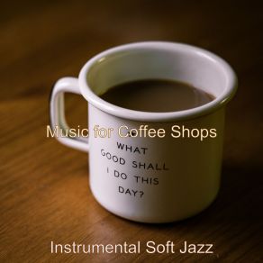 Download track Tasteful Atmosphere For Boutique Cafes Instrumental Soft Jazz