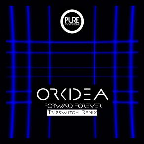 Download track Forward Forever (Tripswitch Club Mix) Orkidea