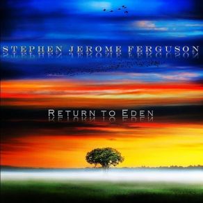 Download track I Can See It From Here Stephen Jerome Ferguson