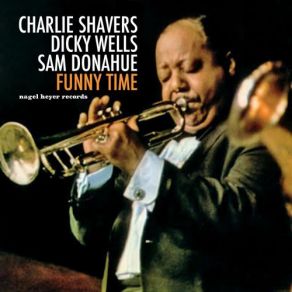 Download track Organ Grinder's Swing Charlie Shavers, Dicky Wells, Sam Donahue