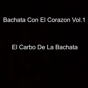 Download track Ya No Me Quieres El Carbo De La Bachata