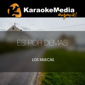 Download track Es Por Demas (Karaoke Version) [In The Style Of Los Muecas] Karaokemedia