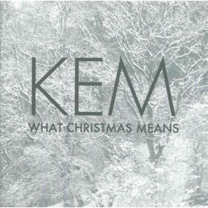 Download track What Christmas Means Kem