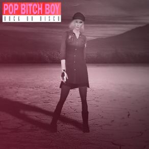 Download track I Don't Know Pop Bitch Boy