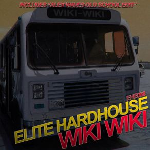 Download track Wiki Wiki (Alex Waves Old School Edit) Elite HardhouseAlex Waves