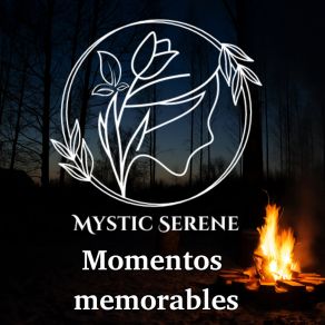 Download track Llamas De Fogata Mystic Serene