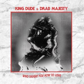 Download track Who Taught You How To Love Drab Majesty