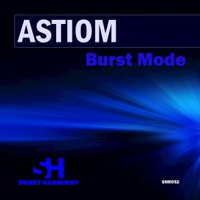 Download track Burst Mode Astiom