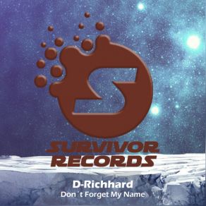 Download track Don´t Forget My Name D-Richhard