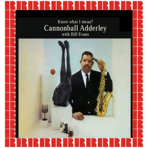 Download track Know What I Mean? (Bonus Track, Take 12) George GershwinBill Evans, Cannonball Adderley Bill Evans