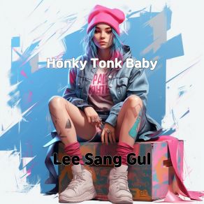 Download track Honky Tonk Heart Lee Sang Gul