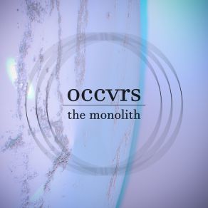 Download track The Monolith Occvrs