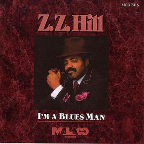 Download track I'M A Blues Man Z. Z. Hill