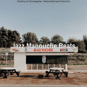 Download track Fashionable Backdrops For Boulangeries Jazz Manouche Beats