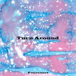 Download track Turn Around Fourcourt