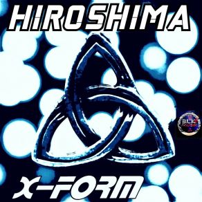 Download track Hiroshima (Fabietto Cataneo Flight Controller Mix) X-Form