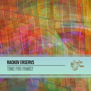 Download track Time For Family (Radio Edit) Rackov Erservs