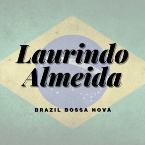 Download track Lollipops And Roses Laurindo Almeida & The Bossa Nova Allstars