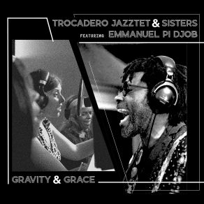 Download track Gravity & Grace Trocadero Jazztet & Sisters