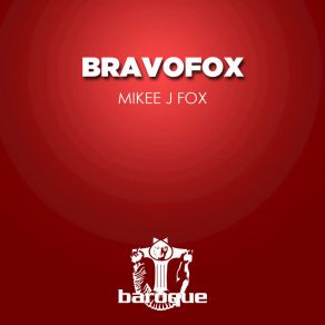 Download track Mikee J Fox Bravofox