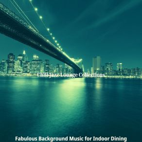 Download track Peaceful Ambience For Indoor Dining Chill Jazz-Lounge Collections