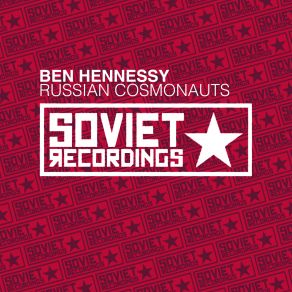 Download track Russian Cosmonauts (Original Mix) Ben Hennessy