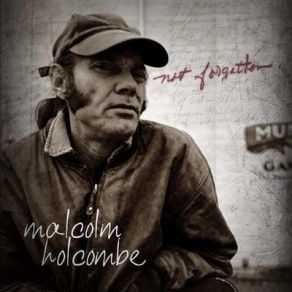 Download track Yesterday's Clothes Malcolm Holcombe