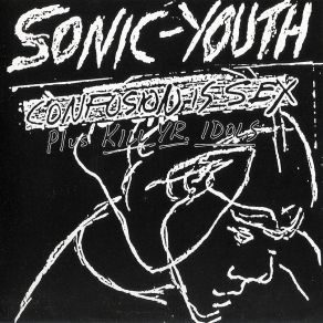 Download track Confusion Is Next Sonic Youth